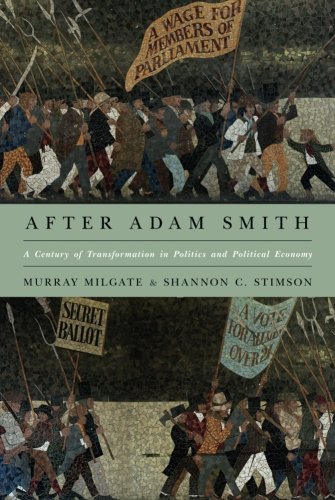 After Adam Smith A Century of Transformation in Politics and Political Economy [Paperback]