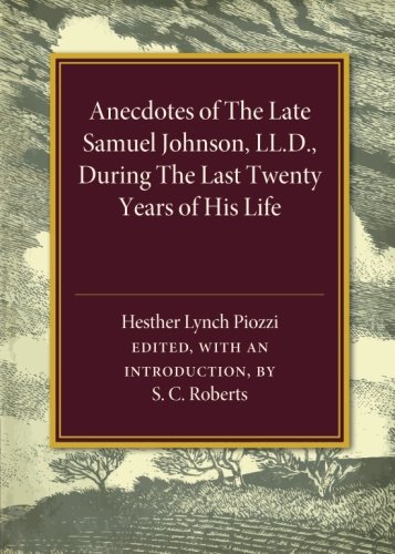 Anecdotes of the Late Samuel Johnson During the Last Tenty Years of his Life [Paperback]