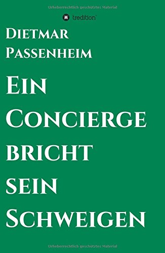 Ein Concierge Bricht Sein Scheigen (german Edition) [Hardcover]