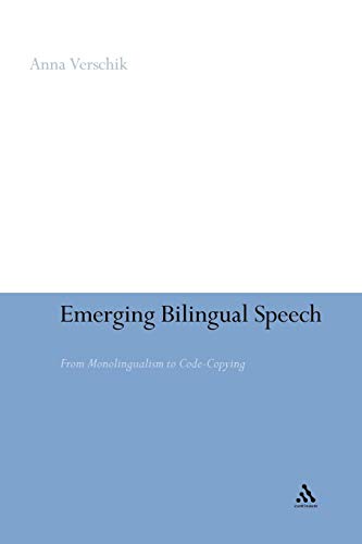 Emerging Bilingual Speech From Monolingualism to Code-Copying [Paperback]