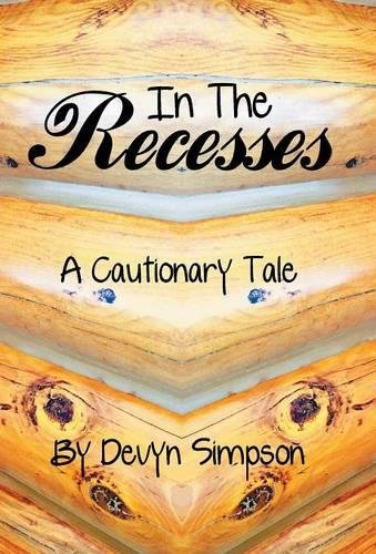 In The Recesses A Cautionary Tale [Hardcover]