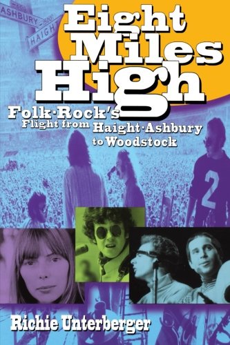 Eight Miles High Folk-Rock's Flight From Haight-Ashbury To Woodstock [Paperback]