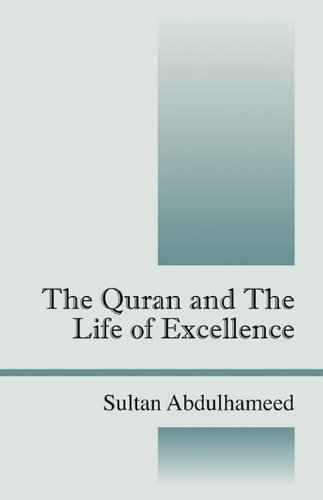 The Quran And The Life Of Excellence [Hardcover]