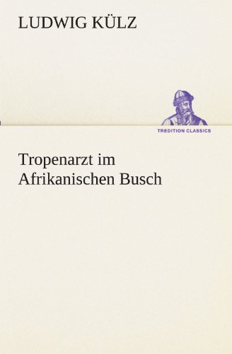 Tropenarzt Im Afrikanischen Busch [Paperback]