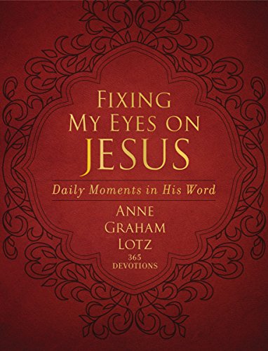 Fixing My Eyes on Jesus: Daily Moments in His Word [Leather / fine bindi]