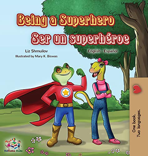 Being a Superhero Ser un Superhroe  English Spanish Bilingual Book [Hardcover]