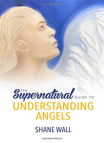 The Supernatural Guide To Understanding Angels [Paperback]