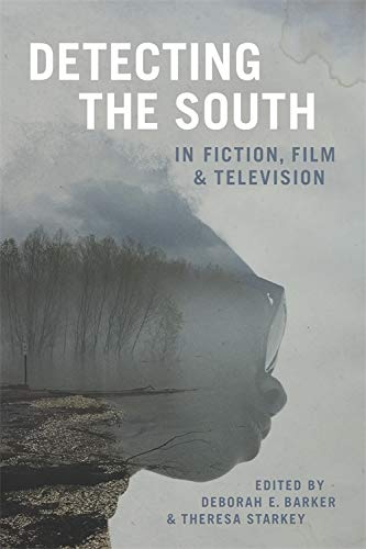 Detecting the South in Fiction, Film, and Television [Hardcover]