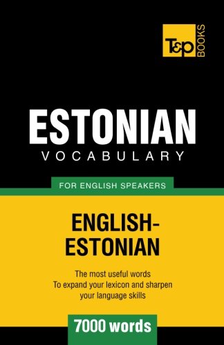 Estonian Vocabulary for English Speakers - 7000 Words [Paperback]