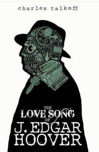 The Love Song Of J. Edgar Hoover [Paperback]