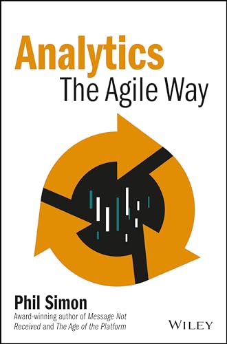 Analytics: The Agile Way [Hardcover]