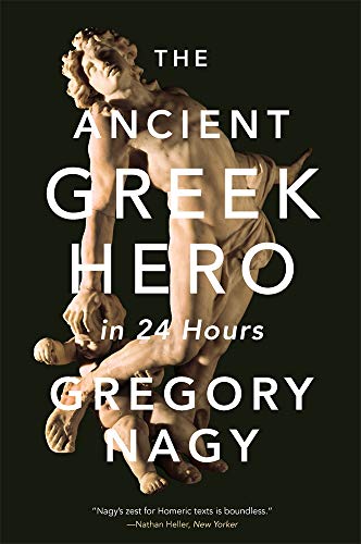 The Ancient Greek Hero in 24 Hours [Paperback]