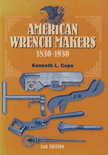 American Wrench Makers 1830-1930 [Paperback]