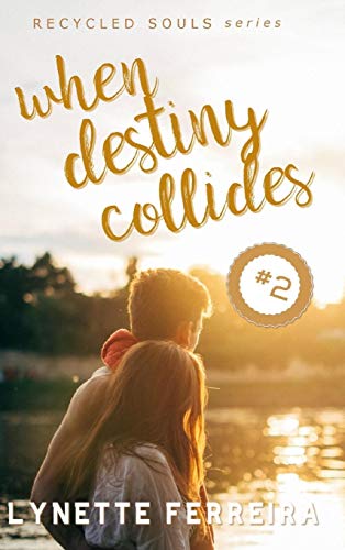 When Destiny Collides (Recycled Souls Book To) [Hardcover]