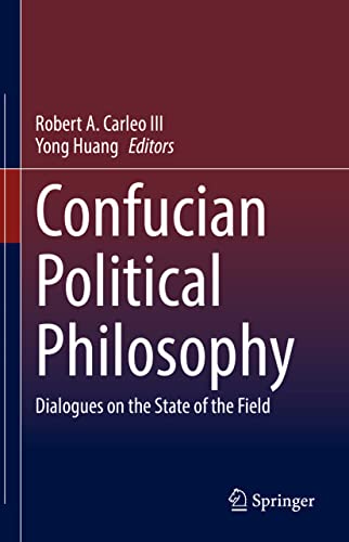 Confucian Political Philosophy: Dialogues on the State of the Field [Hardcover]