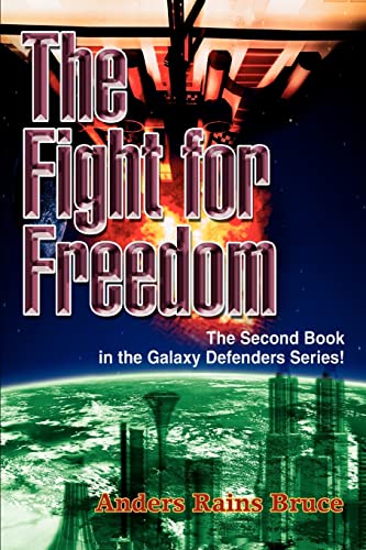 Fight for Freedom  The Second Book in the Galaxy Defenders Series [Paperback]