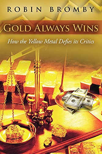 Gold Alays Wins  Ho the Yello Metal Defies Its Critics [Paperback]