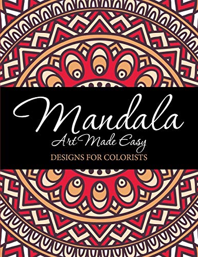 Mandala Art Made Easy  Designs for Colorists [Paperback]