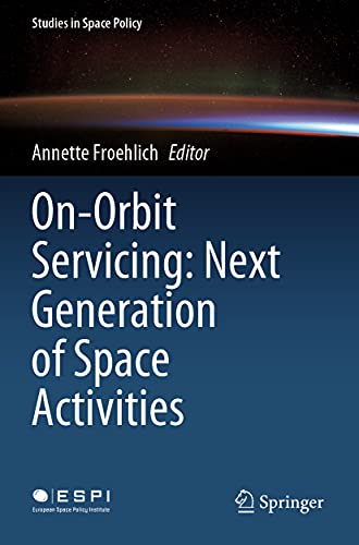 On-Orbit Servicing: Next Generation of Space Activities [Paperback]