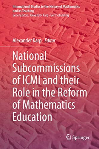 National Subcommissions of ICMI and their Role in the Reform of Mathematics Educ [Hardcover]