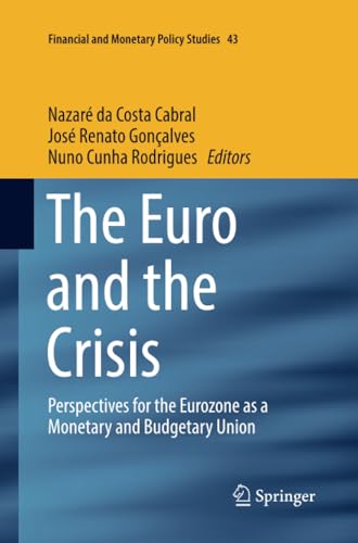 The Euro and the Crisis: Perspectives for the Eurozone as a Monetary and Budgeta [Paperback]