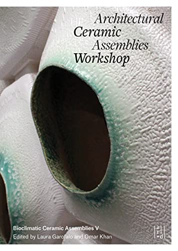 Architectural Ceramic Assemblies Workshop V [Paperback]