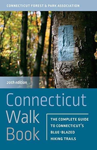 Connecticut Walk Book: The Complete Guide to Connecticut’s Blue-Blazed Hik [Paperback]