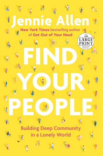 Find Your People: Building Deep Community in a Lonely World [Paperback]