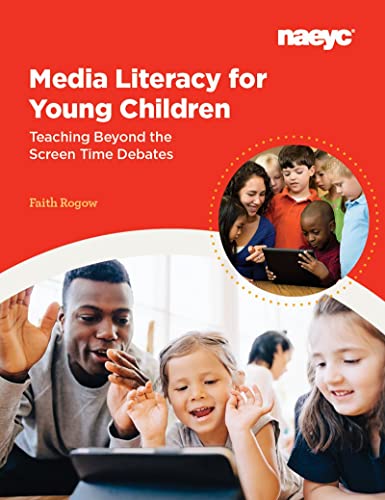 Media Literacy for Young Children: Teaching Beyond the Screen Time Debates [Paperback]