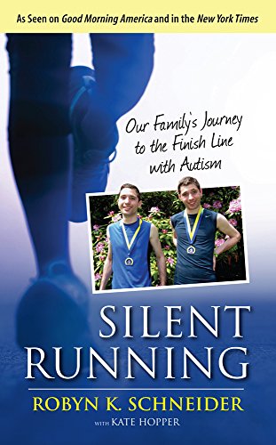 Silent Running: Our Familys Journey to the Finish Line with Autism [Hardcover]