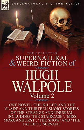 Collected Supernatural and Weird Fiction of Hugh Walpole-Volume 2  One Novel 't [Paperback]