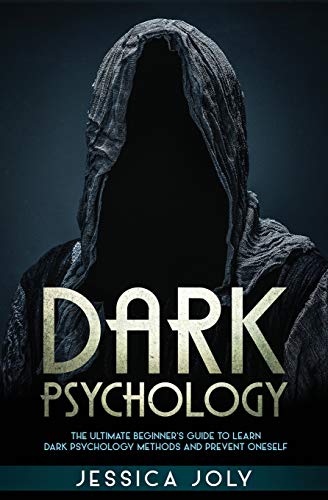 Dark Psychology  The Ultimate Beginner's Guide to Learn Dark Psychology Methods [Paperback]