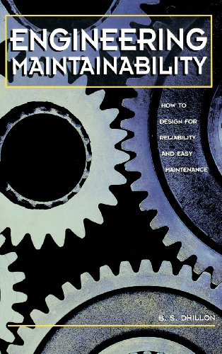 Engineering Maintainability Ho to Design for Reliability and Easy Maintenance [Hardcover]