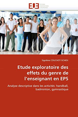 Etude Exploratoire Des Effets Du Genre De L'enseignant En Eps Analyse Descripti [Paperback]