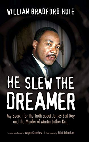 He Sle the Dreamer  My Search for the Truth about James Earl Ray and the Murde [Hardcover]