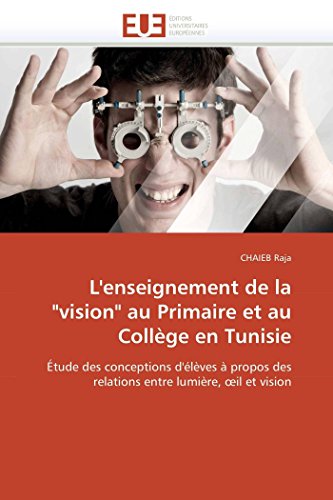 L'enseignement De La  vision  Au Primaire Et Au Collge En Tunisie tude Des Co [Paperback]