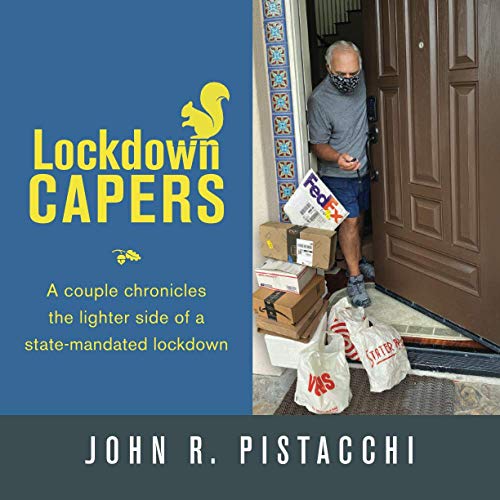 Lockdon Capers  A Couple Chronicles the Lighter Side of a State-Mandated Lockd [Paperback]