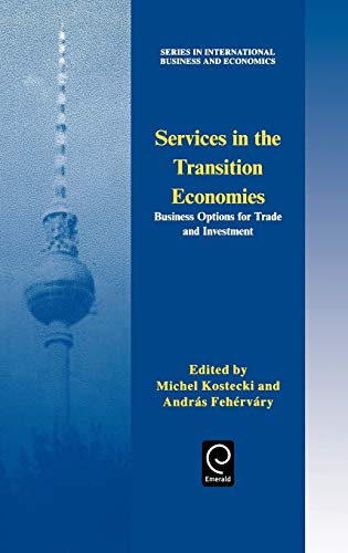 Services in the Transition Economies  Business Options for Trade and Investment [Hardcover]