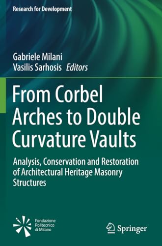 From Corbel Arches to Double Curvature Vaults: Analysis, Conservation and Restor [Paperback]