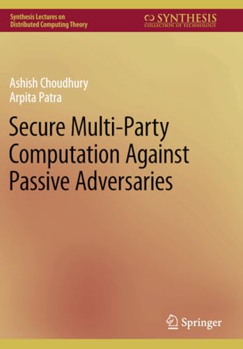 Secure Multi-Party Computation Against Passive Adversaries [Paperback]