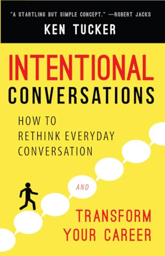 Intentional Conversations: How to Rethink Everyday Conversation and Transform Yo [Paperback]