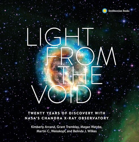 Light from the Void: Twenty Years of Discovery with NASA's Chandra X-ray Observa [Hardcover]