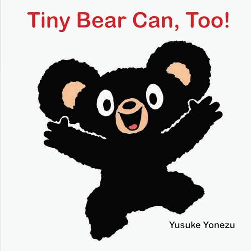 Tiny Bear Can, Too! [Board book]