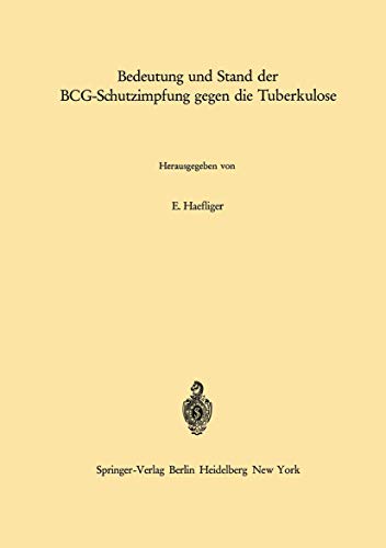 Bedeutung und Stand der BCG-Schutzimpfung gegen die Tuberkulose [Paperback]