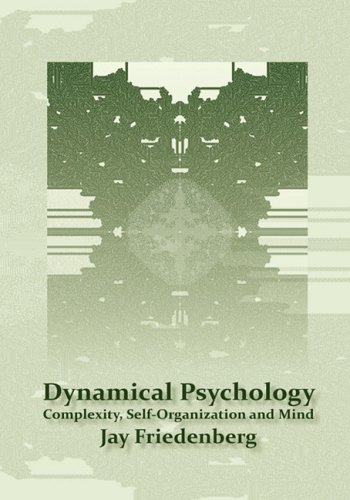 Dynamical Psychology Complexity, Self-Organization And Mind [Hardcover]