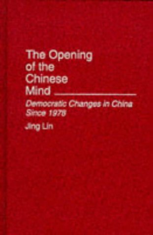 The Opening Of The Chinese Mind Democratic Changes In China Since 1978 [Hardcover]