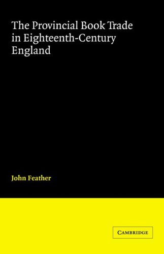 The Provincial Book Trade in Eighteenth-Century England [Paperback]