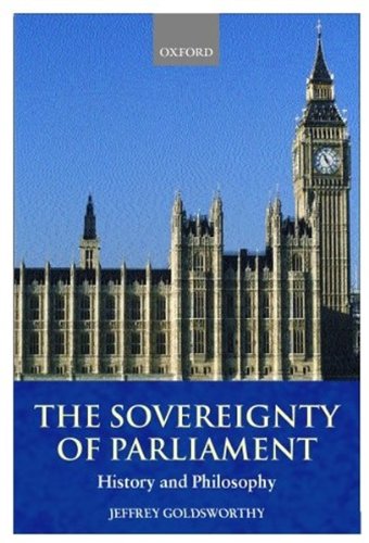 The Sovereignty of Parliament History and Philosophy [Hardcover]