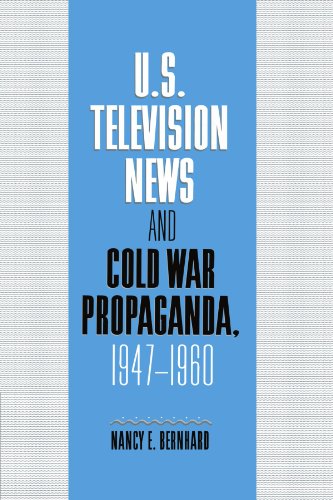 U.S. Television Nes and Cold War Propaganda, 1947}}}1960 [Paperback]