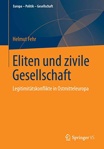 Eliten und zivile Gesellschaft: Legitimittskonflikte in Ostmitteleuropa [Paperback]